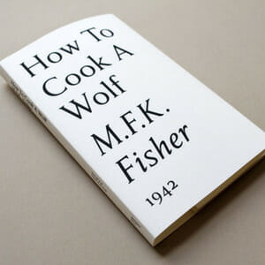 How to Cook a Wolf by M.F.K. Fisher