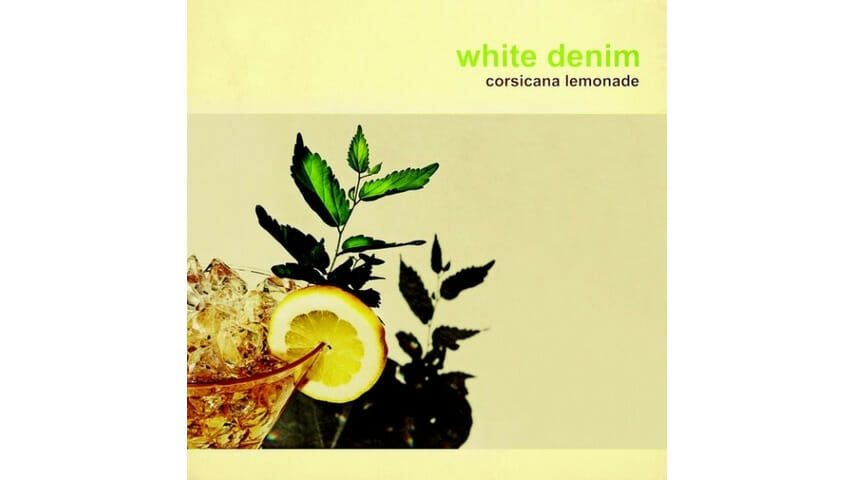 White Denim: Corsicana Lemonade