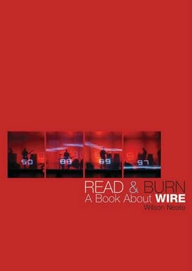Read & Burn: A Book About Wire by Wilson Neate