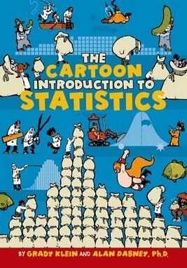 The Cartoon Introduction to Statistics by Alan Dabney & Grady Klein