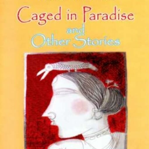 Caged in Paradise and Other Stories by Rizia Rahman