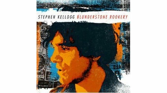 Stephen Kellogg: Blunderstone Rookery