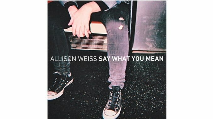 Allison Weiss: Say What You Mean