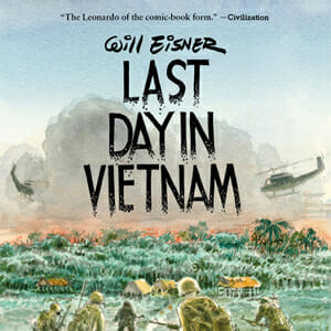 Last Day in Vietnam: A Memory by Will Eisner