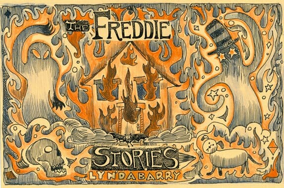 The Freddie Stories by Lynda Barry