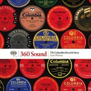 360 Sound: The Columbia Records Story by Sean Wilentz