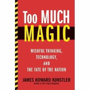 Too Much Magic by James Howard Kunstler
