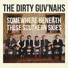 The Dirty Guv’nahs: Somewhere Beneath These Southern Skies