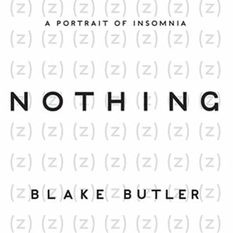 Nothing: A Portrait of Insomnia by Blake Butler