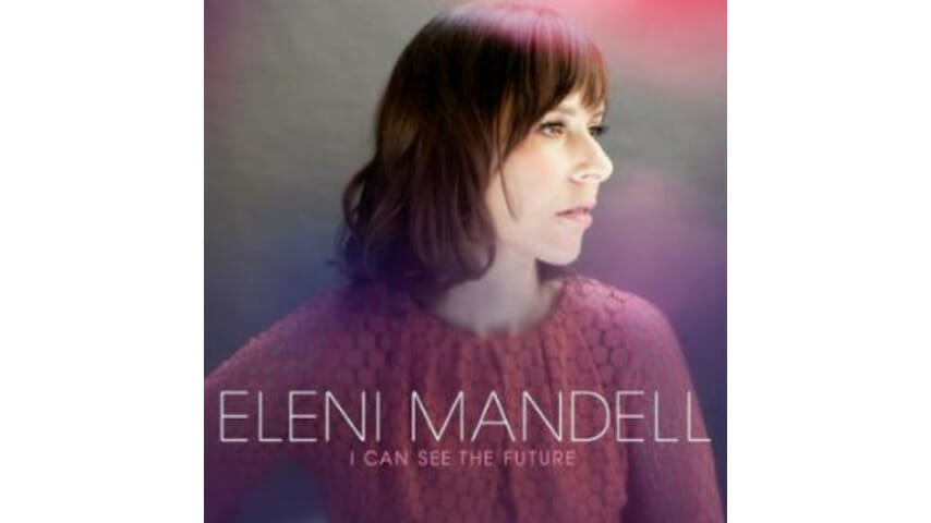 Eleni Mandell: I Can See the Future