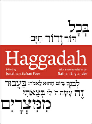 New American Haggadah by Jonathan Safran Foer and Nathan Englander