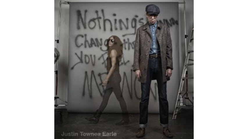 Justin Townes Earle: Nothing’s Gonna Change The Way You Feel About Me Now