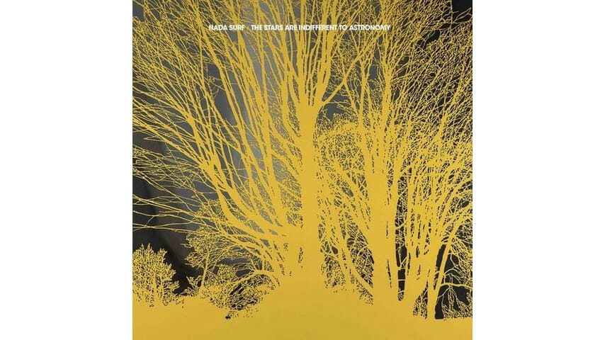 Nada Surf: The Stars Are Indifferent to Astronomy