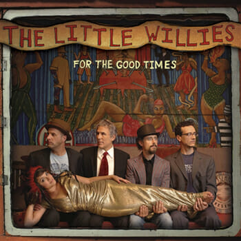 The Little Willies: For The Good Times