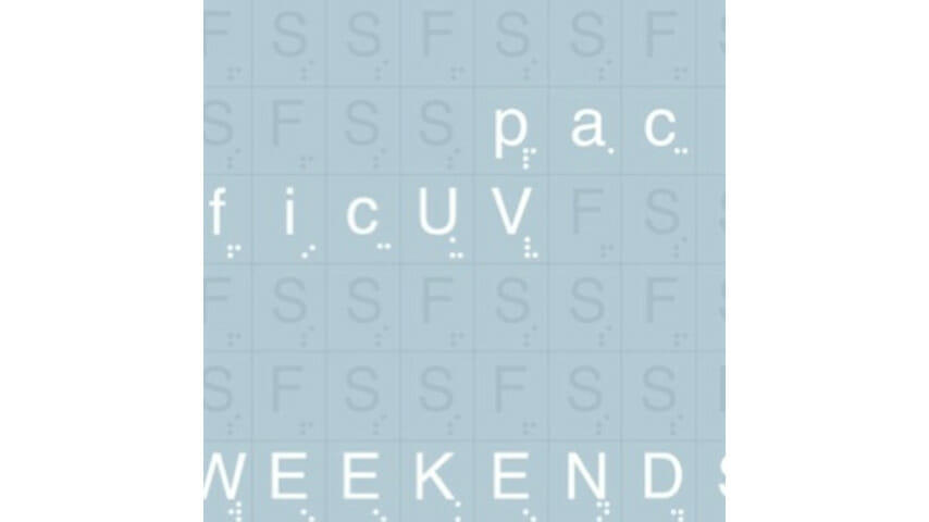 pacificUV: Weekends