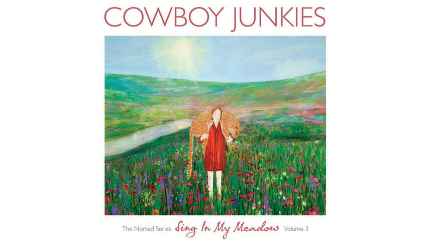 Cowboy Junkies: Sing In My Meadow