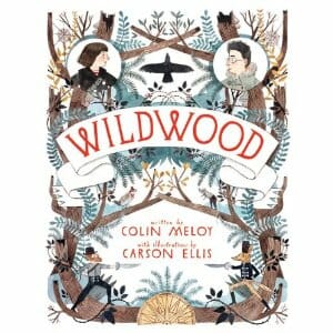 Wildwood: The Wildwood Chronicles, Book I by Colin Meloy