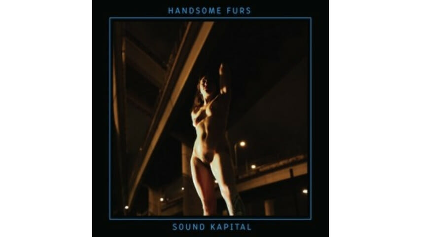 Handsome Furs: Sound Kapital