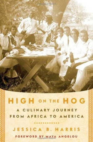 High on the Hog: A Culinary Journey from Africa to America by Jessica B. Harris