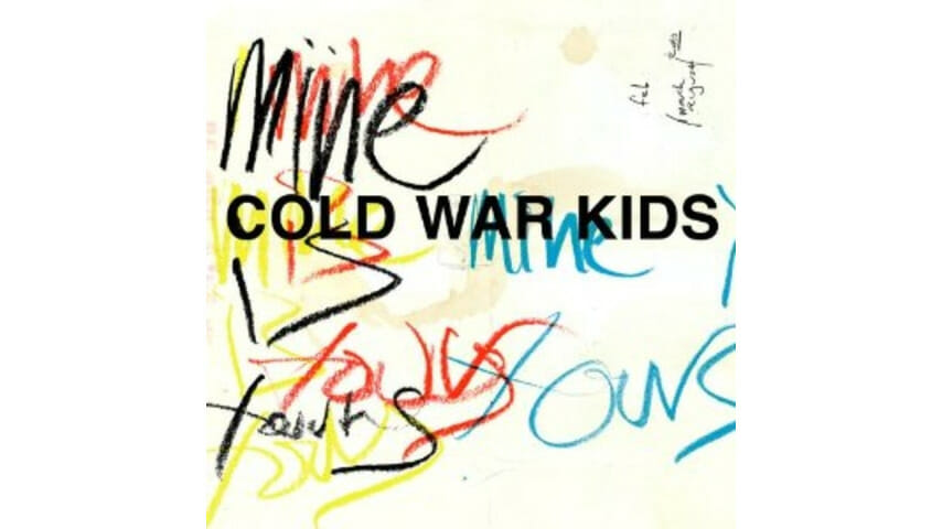 Cold War Kids: Mine Is Yours