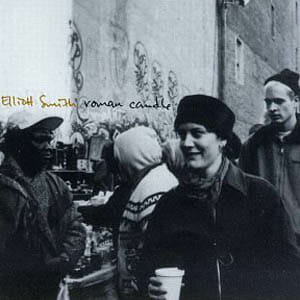 Elliott Smith: Roman Candle, From a Basement on the Hill