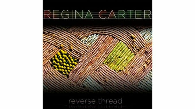 Regina Carter: Reverse Thread