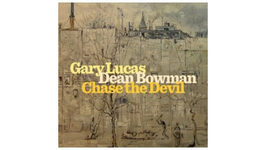 Gary Lucas and Dean Bowman: Chase the Devil