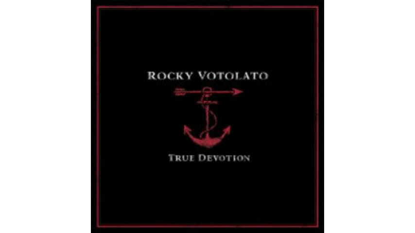 Rocky Votolato: True Devotion