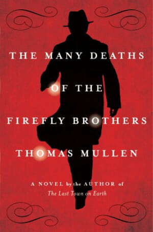 Thomas Mullen: The Many Deaths of the Firefly Brothers