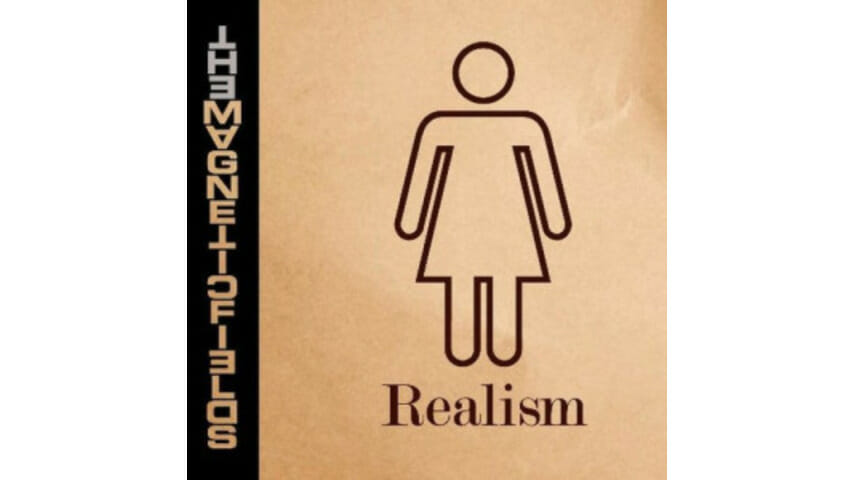 The Magnetic Fields: Realism