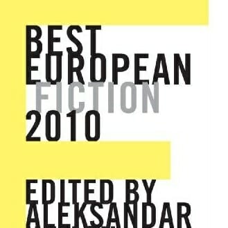Aleksander Hemon (Ed.): Best European Fiction 2010
