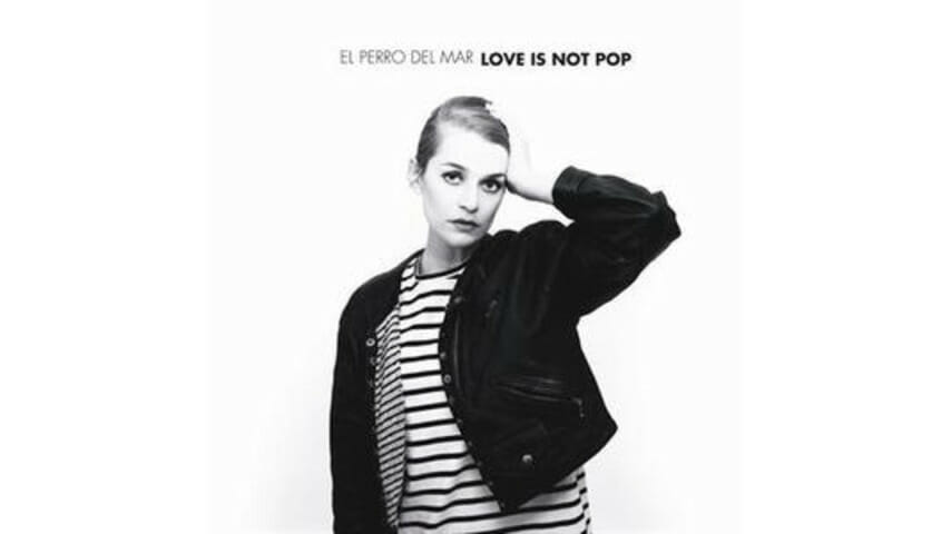 El Perro Del Mar: Love Is Not Pop