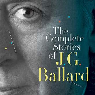J.G. Ballard: The Complete Short Stories of J.G. Ballard