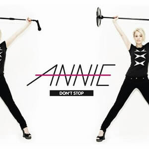 Annie: Don’t Stop
