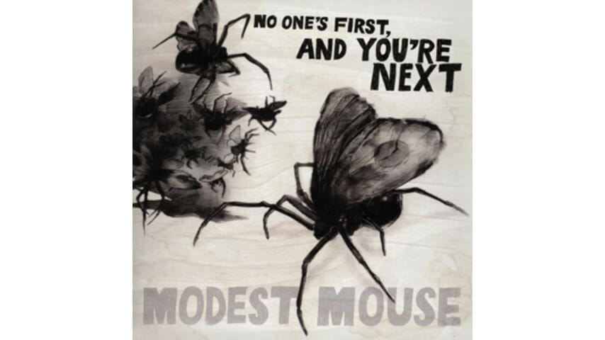 Modest Mouse: No One’s First, And You’re Next