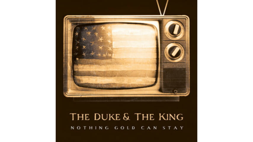 The Duke & The King: Nothing Gold Can Stay