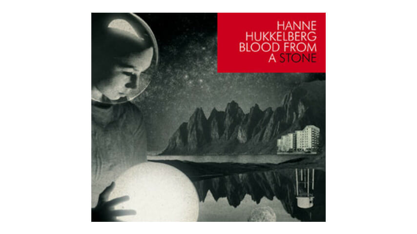Hanne Hukkelberg: Blood From a Stone