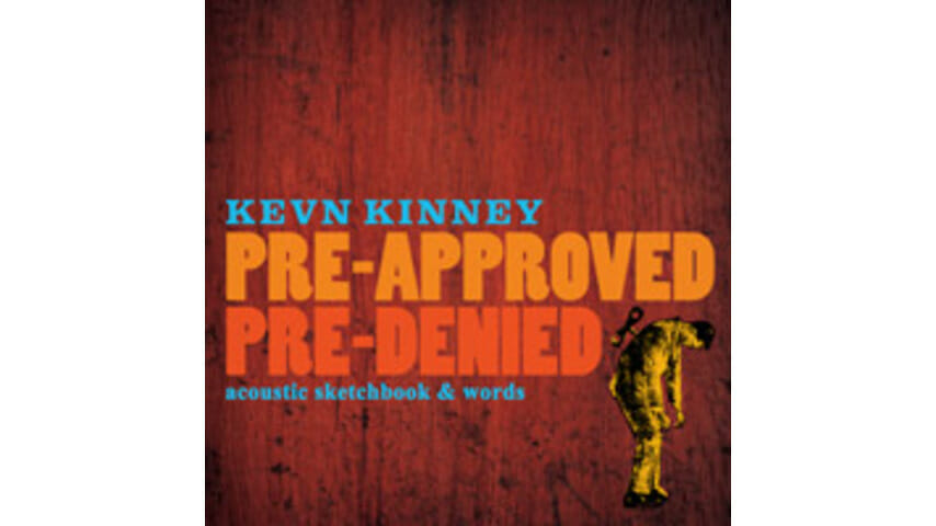Kevn Kinney: Pre-Approved Pre-Denied