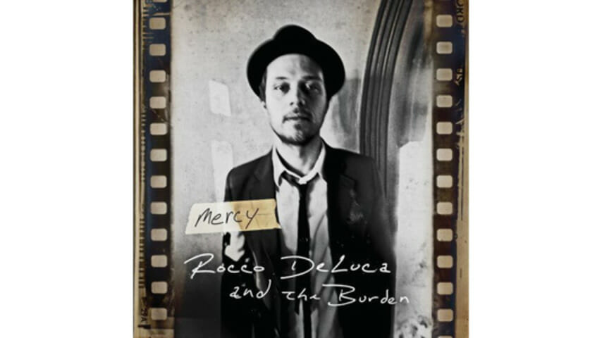 Rocco DeLuca & the Burden: Mercy