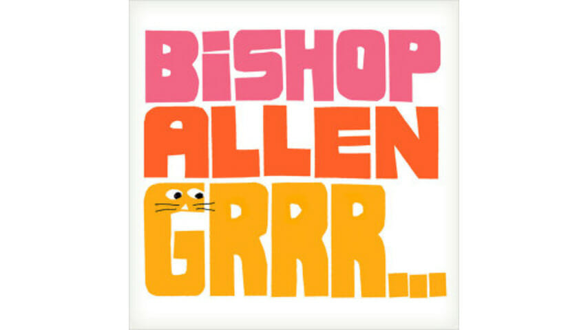 Bishop Allen: Grrr…