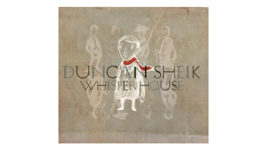 Duncan Sheik: Whisper House