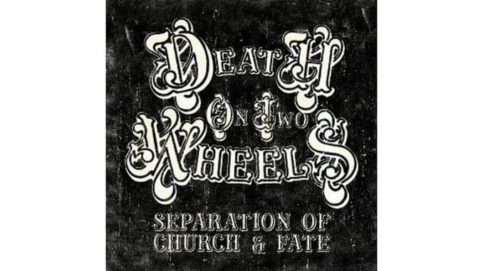 Death On Two Wheels: Separation of Church & Fate