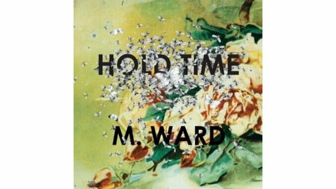 M. Ward: Hold Time