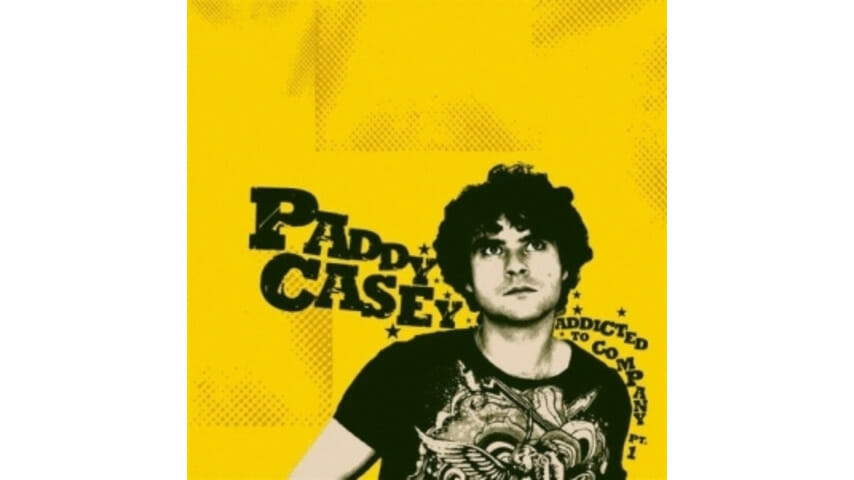 Paddy Casey: Addicted to Company (Part 1)
