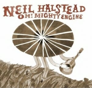 Neil Halstead: Oh! Mighty Engine