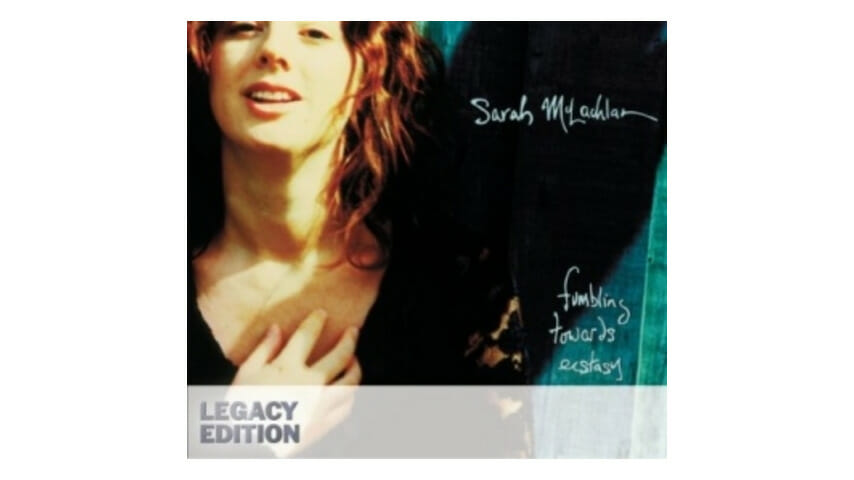 Sarah McLachlan: Fumbling Towards Ecstasy: Legacy Edition
