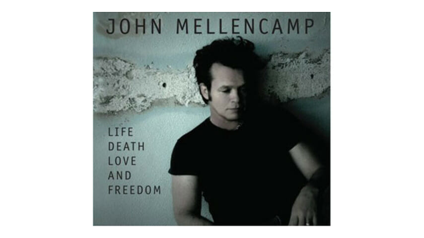 John Mellencamp: Life Death Love and Freedom
