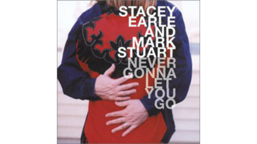 Stacy Earle / Mark Stuart – Never Gonna Let You Go