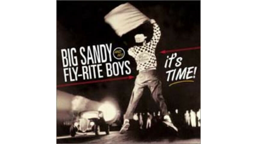 Big Sandy and His Fly-Rite Boys: Big Sandy & His Fly-Rite Boys – It’s Time!