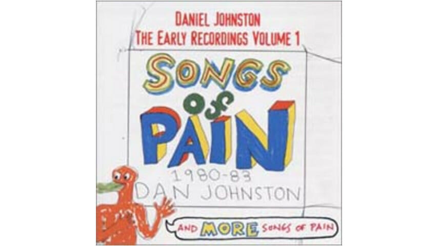 Daniel Johnston – Songs of Pain (Early Recordings)